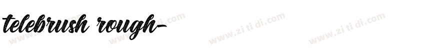 telebrush rough字体转换 telebrush rough字体转换